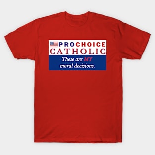 Pro Choice Catholic T-Shirt